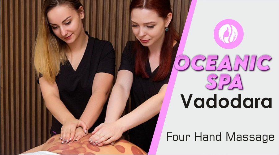 Four Hand Massage in Vadodara